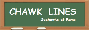 CHAWK LINES -- Seahawks at Rams