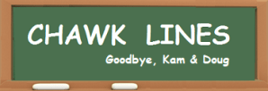 CHAWK LINES -- Kam & Doug